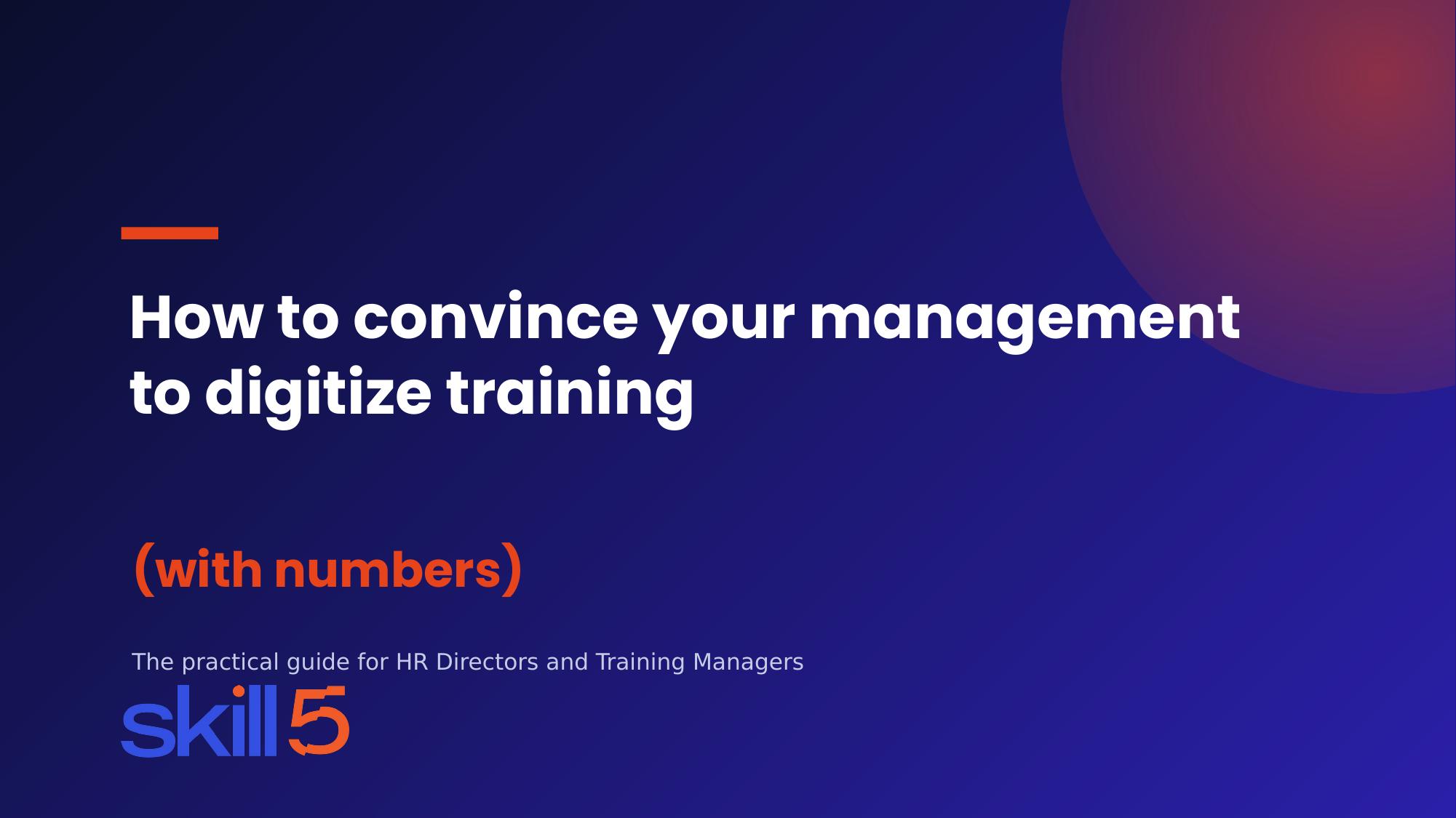 Convince your management to digitize training